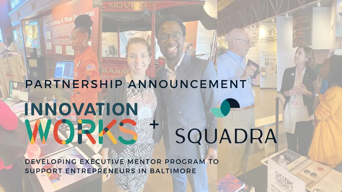 Innovation Works and Squadra Ventures Announce Partnership to Further Develop Executive Mentor Program to Support Entrepreneurs in Baltimore
