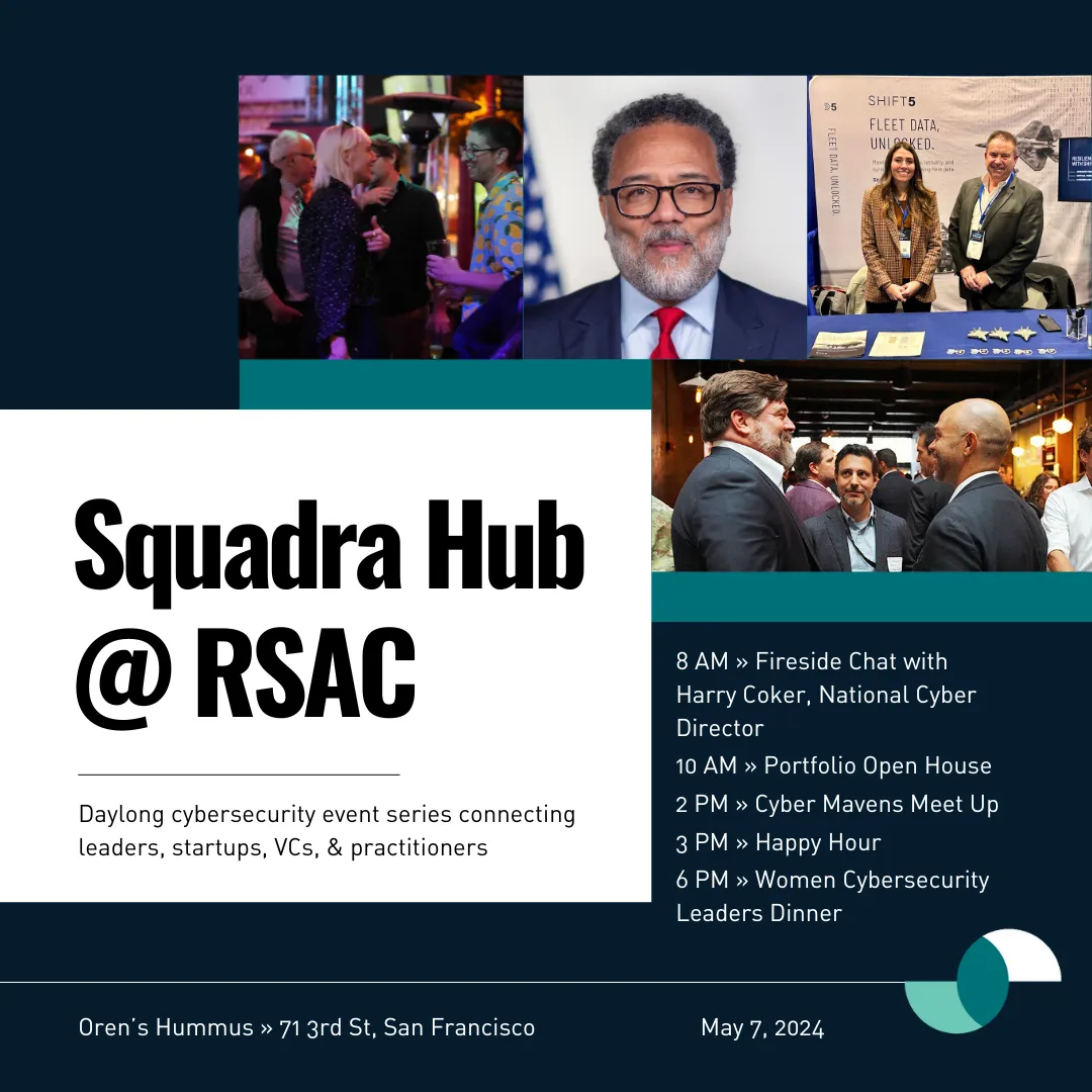 Squadra Ventures to Host Event Series at RSAC on May 7, Featuring National Cyber Director Harry Coker and Innovative Startups
