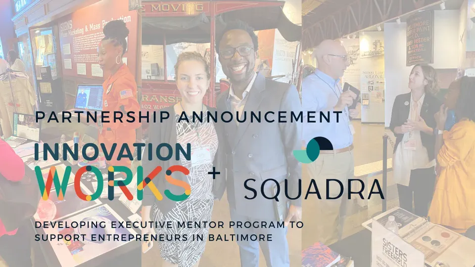Innovation Works and Squadra Ventures Announce Partnership to Further Develop Executive Mentor Program to Support Entrepreneurs in Baltimore