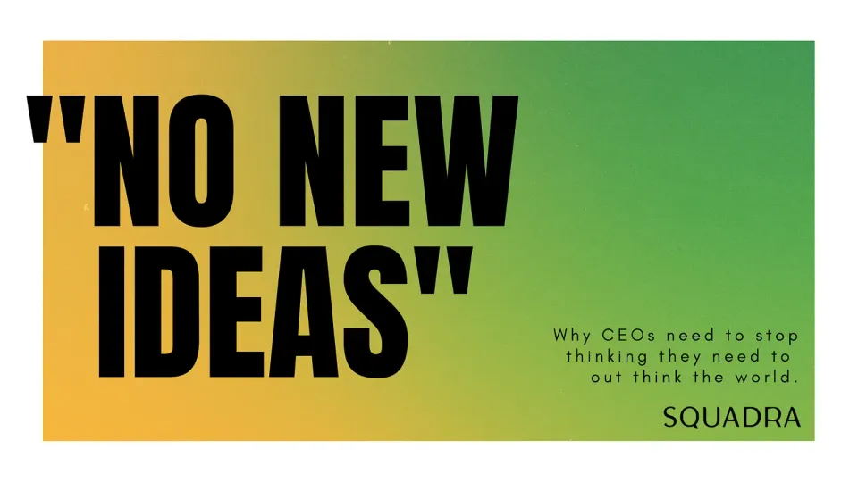 Message to CEOs: Stop Thinking You Have to Outthink the World